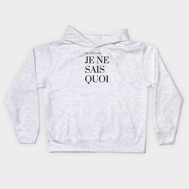 Un certain je ne sais quoi something special unique french Kids Hoodie by From Mars
